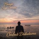 Bunga Jaya Dinata - Ombak Di Dadamu ()
