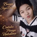 Bunga Jaya Dinata - Cintaku Hanya Untukmu ()
