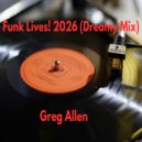Greg Allen - Funk Lives! 2026 (Dreamy Mix)
