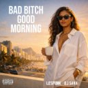 LesFUNK & Dj Sava - Bad Bitch, Good Morning ()