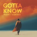 Damiyr & Scott Nice - Gotta Know ()