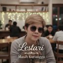 Lestari - Masih Kutunggu ()