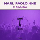 Nari, Paolo nhe - E Samba