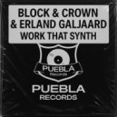 Block & Crown, Erland Galjaard - Work That Synth