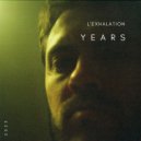 L’exhalation - Years ()