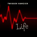 Twigger Ramzier - Life ()