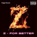 Twigger Ramzier - Z - for better ()
