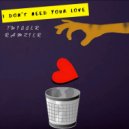 Twigger Ramzier - I don\'t need your love ()