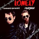 Twigger Ramzier & MAYAN - Lonely ()