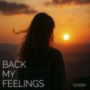 Voser - Back My Feelings ()