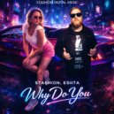 Stashion, Eshta - Why Do You
