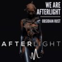 We Are Afterlight - Obsidian Rust