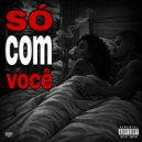 Rap Huil & Dinatre - SÓ COM VOCÊ ()