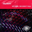Veltron - We Rise, We Don’t Fall