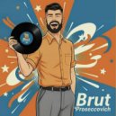 BRUT Proseccovich - Фирменная фраза (Original Mix)