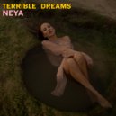 NEYA - Terrible Dreams ()