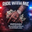 DEFGASH & SouthSideMan & HUNTERPLAYA - RIDE WITH ME ()