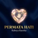 Rahsya Raesha - Permata Hati ()