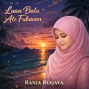 Rania Ruqaya - Luan Balu Ate Fulawan ()