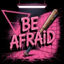 it is Jev - Be Afraid