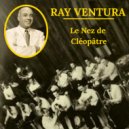 Ray Ventura - Le Nez de Cléopâtre ()