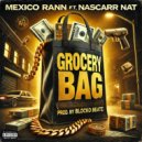 Mexico Rann & Nascarr Nat - Grocery Bag (feat. Nascarr Nat) ()