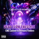 CME Cannon & Bernard Flowers - Dead Flow Freestyle ()