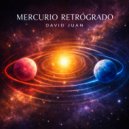 David Juan - MERCURIO RETRÓGRADO ()