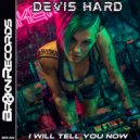 Devis Hard - I Will Tell You Now ()