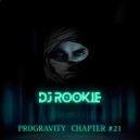 Dj Rookie (SL) - Progravity Chapter #21