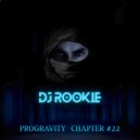Dj Rookie (SL) - Progravity Chapter #22