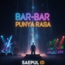Saepul ID - Bar Bar Punya Rasa ()