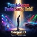 Saepul ID - Pendekatan Pada Sang Ilahi ()