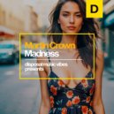 Martin Crown - Madness (Original Mix)