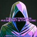 7 Electronics - Me Secret is the Music ()