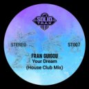 Fran Guigou - Your dream (House Club Mix)