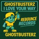 Ghostbusterz - I Love Your Way