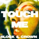 Block & Crown - Touch Me