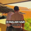 Lulu N Friends & Seni Pelajar Indonesia - Di Malam Hari (feat. Seni Pelajar Indonesia) ()