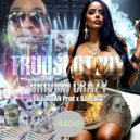 TRUUSCOTCHY & L\'OCEAN & DJ PLUGG - DRIVEM CRAZY (feat. L\'OCEAN & DJ PLUGG) ()