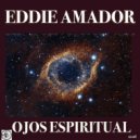 Eddie Amador - Ojos Espiritual (Eddie Amador\'s Club Mix)
