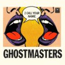 GhostMasters - I Call Your Name