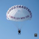 GhostMasters - I Am In Luv With You