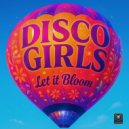 Disco Gurls - Let It Bloom