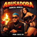 Hancell Bereta & XOCO30 - Abusadora ()
