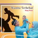 Bang Mestu - Wanita Terhebat ()
