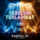 Zainal Alim & Saepul ID - Sebelum Terlambat ()