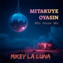 Mikey La Luna - Mitakuye Oyasin (Afro House Mix)