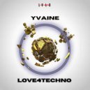 YVAINE - Love4Techno