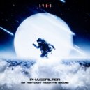 Phasefilter - My Feet Can\'t Touch the Ground ()